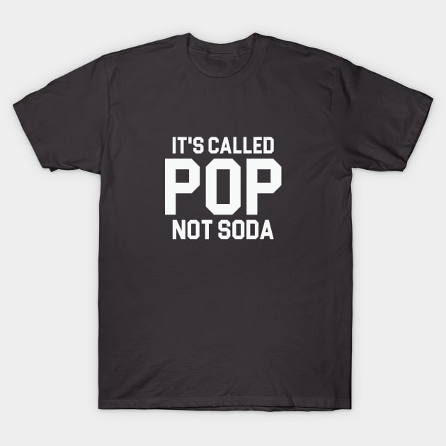 It's Pop Not Soda T-Shirt by Venus Complete